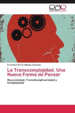 Transcomplejidad. Una Nueva Forma de Pensar