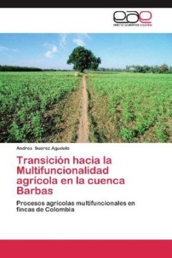Transicion Hacia La Multifuncionalidad Agricola En La Cuenca Barbas