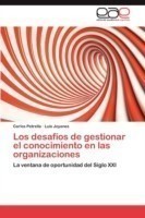 Desafios de Gestionar El Conocimiento En Las Organizaciones