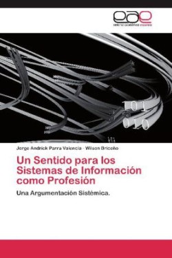 Sentido Para Los Sistemas de Informacion Como Profesion