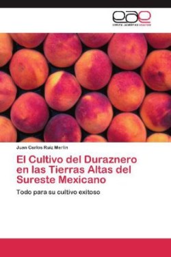 Cultivo del Duraznero En Las Tierras Altas del Sureste Mexicano