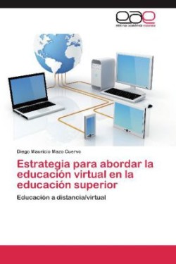 Estrategia Para Abordar La Educacion Virtual En La Educacion Superior