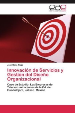 Innovacion de Servicios y Gestion del Diseno Organizacional