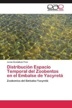 Distribucion Espacio Temporal del Zoobentos En El Embalse de Yacyreta