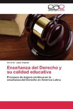 Ensenanza del Derecho y Su Calidad Educativa