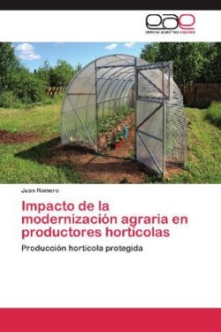 Impacto de La Modernizacion Agraria En Productores Horticolas