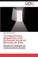 Transparencia y Regulacion En La Economia Social de Mercado de Chile
