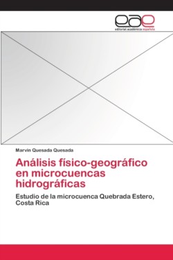 Análisis físico-geográfico en microcuencas hidrográficas