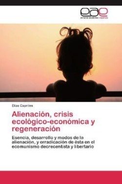 Alienacion, Crisis Ecologico-Economica y Regeneracion