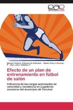 Efecto de Un Plan de Entrenamiento En Futbol de Salon