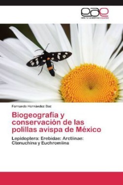 Biogeografia y Conservacion de Las Polillas Avispa de Mexico