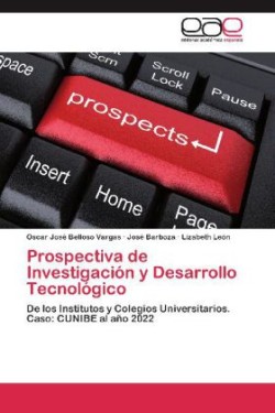 Prospectiva de Investigación y Desarrollo Tecnológico