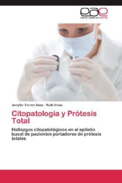 Citopatologia y Protesis Total