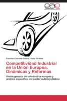 Competitividad Industrial en la Unión Europea. Dinámicas y Reformas