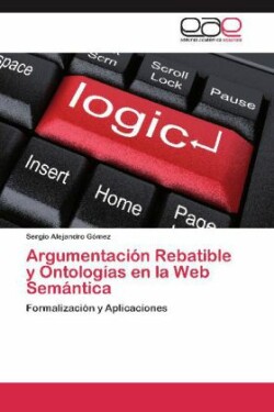 Argumentacion Rebatible y Ontologias En La Web Semantica