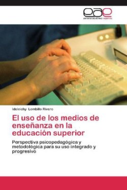 USO de Los Medios de Ensenanza En La Educacion Superior