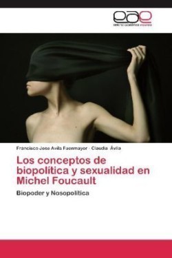 Conceptos de Biopolitica y Sexualidad En Michel Foucault