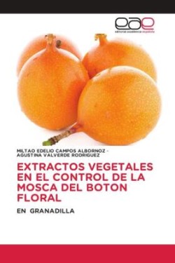 Extractos Vegetales En El Control de la Mosca del Boton Floral