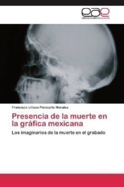 Presencia de La Muerte En La Grafica Mexicana
