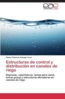 Estructuras de control y distribución en canales de riego