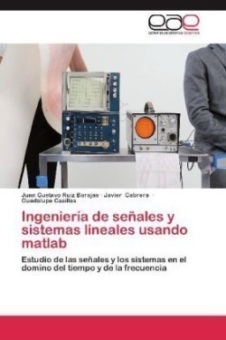 Ingeniería de señales y sistemas lineales usando matlab