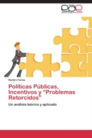 Políticas Públicas, Incentivos y "Problemas Retorcidos"