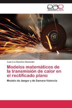 Modelos matemáticos de la transmisión de calor en el rectificado plano