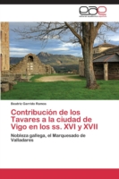 Contribución de los Tavares a la ciudad de Vigo en los ss. XVI y XVII
