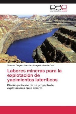 Labores mineras para la explotación de yacimientos lateríticos
