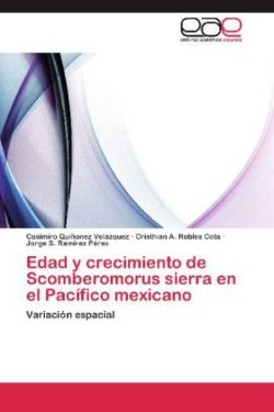 Edad y crecimiento de Scomberomorus sierra en el Pacífico mexicano