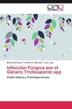 Infección Fúngica por el Género Trichosporon spp