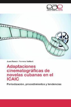 Adaptaciones cinematográficas de novelas cubanas en el ICAIC