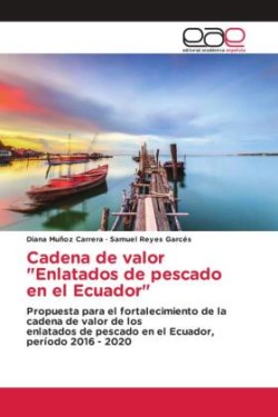 Cadena de valor "Enlatados de pescado en el Ecuador"