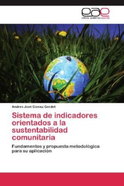 Sistema de indicadores orientados a la sustentabilidad comunitaria