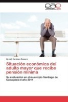 Situación económica del adulto mayor que recibe pensión mínima