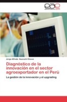 Diagnóstico de la innovación en el sector agroexportador en el Perú