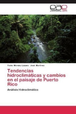 Tendencias Hidroclimaticas y Cambios En El Paisaje de Puerto Rico