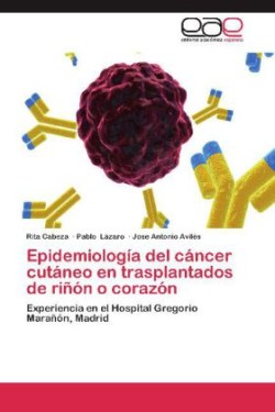 Epidemiología del cáncer cutáneo en trasplantados de riñón o corazón