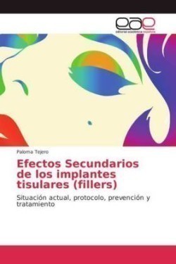 Efectos Secundarios de los implantes tisulares (fillers)