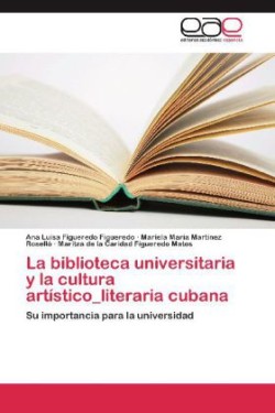 biblioteca universitaria y la cultura artístico_literaria cubana