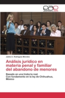 Análisis jurídico en materia penal y familiar del abandono de menores