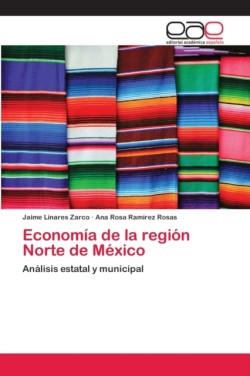 Economía de la región Norte de México