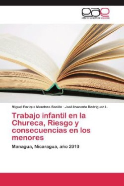 Trabajo infantil en la Chureca, Riesgo y consecuencias en los menores