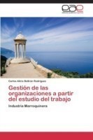 Gestión de las organizaciones a partir del estudio del trabajo