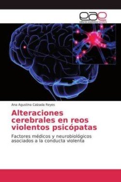 Alteraciones cerebrales en reos violentos psicópatas