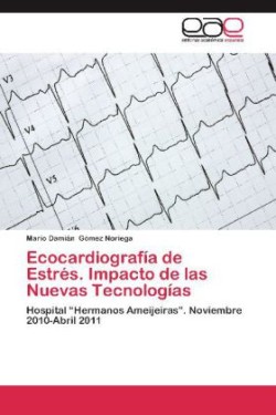 Ecocardiografía de Estrés. Impacto de las Nuevas Tecnologías