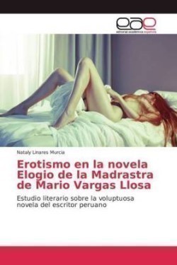 Erotismo en la novela Elogio de la Madrastra de Mario Vargas Llosa