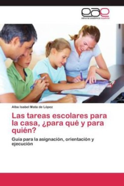 tareas escolares para la casa, ¿para qué y para quién?