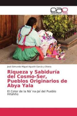 Riqueza y Sabiduría del Cosmo-Ser, Pueblos Originarios de Abya Yala