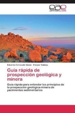 Guía rápida de prospección geológica y minera